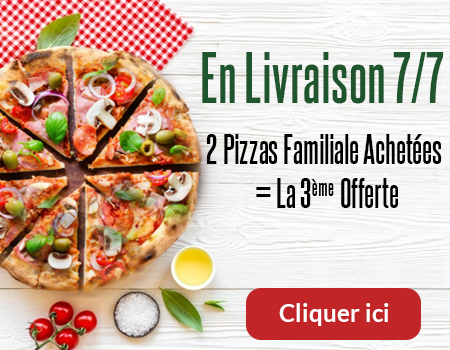 2 PIZZAS FAMILIALE ACHETEES = LA 3 EME OFFERTE